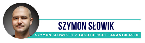 Szymon Słowik - szymonslowik.pl / takoto.pro / tarantulaseo